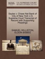 Sayles v. Chase Nat Bank of City of New York U.S. Supreme Court Transcript of Record with Supporting Pleadings 1270057278 Book Cover