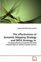 The effectiveness of Semantic Mapping Strategy and DRTA Strategy in:: Developing Reading Comprehension Skills among English for Specific Purposes Learners 3639291018 Book Cover