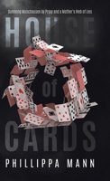 House of Cards: Surviving Munchausen by Proxy and a Mother's Web of Lies 1834381533 Book Cover