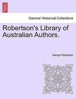 Robertson's Library of Australian Authors. 1241181128 Book Cover