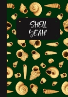 Shell Yeah!: A Seashell Collector's Log Book: Record Your Beach Visits & Sea Shell Collection Finds: Great Gift For Conchologists & Beachcombers 1670690806 Book Cover
