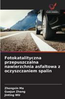 Fotokatalityczna przepuszczalna nawierzchnia asfaltowa z oczyszczaniem spalin (Polish Edition) 6208898943 Book Cover
