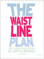 The Waistline Plan: Beat Middle-Age Spread in Just 6 Weeks! 0600609936 Book Cover