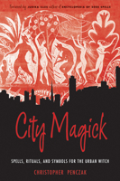 City Magick: Urban Rituals, Spells and Shamanism 1578632064 Book Cover