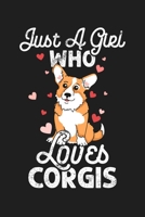 Just A Girl Who Loves Corgis: Corgi Gifts For Women - Lined Paperback Notebook Journal With Daily Planner To Write In 1692682156 Book Cover