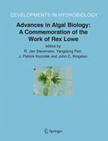 Advances in Algal Biology: A Commemoration of the Work of Rex Lowe 1402047827 Book Cover