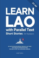Learn Lao with Parallel Text Short Stories for Beginners: 20 Captivating Bilingual English-Lao Tales with English Pronunciations for Easy & Fast Lao Language Learning B0G6W69X8Q Book Cover