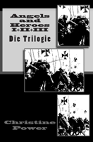 Angels and Heroes I+II+III: Die Trilogie 1500892033 Book Cover