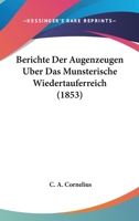 Berichte Der Augenzeugen �ber Das M�nsterische Wiedert�uferreich (Classic Reprint) 1161024867 Book Cover