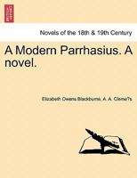 A Modern Parrhasius. a Novel. 1240879253 Book Cover