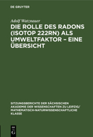 Die Rolle des Radons (Isotop 222Rn) als Umweltfaktor - Eine Übersicht 311249895X Book Cover