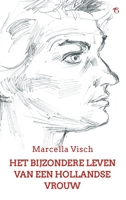 Het bijzondere leven van een Hollandse vrouw: Een levensgeschiedenis 1914337158 Book Cover
