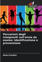 Percezioni degli insegnanti sull'ansia da esame: identificazione e prevenzione (Italian Edition) 6209534597 Book Cover