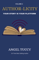 AUTHOR-LICITY, Volume 2: Your Story is Your Platform B0GNSD2S6Z Book Cover