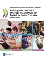 International Summit on the Teaching Profession Building on COVID-19's Innovation Momentum for Digital, Inclusive Education 9264706933 Book Cover