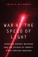 War at the Speed of Light: Directed-Energy Weapons and the Future of Twenty-First-Century Warfare 164012330X Book Cover