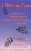 A Personal Peace: Macrobiotic Reflections on Mental and Emotional Recovery