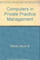 Computer Applications to Private Office Practice 146129746X Book Cover