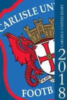 Carlisle United Diary 2018 1975780841 Book Cover