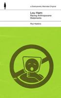 Lou Ham: Racing Anthropocene Statements 1986201961 Book Cover