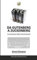 Da Gutenberg A Zuckerberg: La rivoluzione della comunicazione ai tempi del web 0464806518 Book Cover