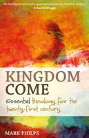 Kingdom Come: Essential theology for the twenty-first century 1789590035 Book Cover