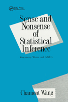 Sense and Nonsense of Statistical Inference (Popular Statistics) 0824787986 Book Cover