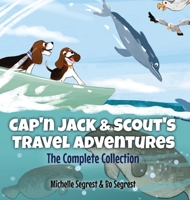 Cap'n Jack & Scout's Travel Adventures - The Complete Collection: Four Fun and Educational World Journeys for Curious Kids Ages 3-8 B0GJBDT3S4 Book Cover