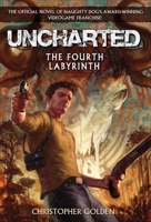 Uncharted Band 1: Das vierte Labyrinth