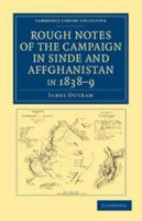 Rough Notes Of The Campaign In Sinde And Affghanistan: In 1838-39 1843429225 Book Cover