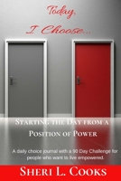 Today I Choose Starting the Day from a Position of Power 0982053525 Book Cover