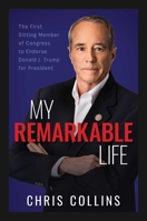 My Remarkable Life: The First Sitting Member of Congress to Endorse Donald J. Trump for President B0FC6RZ1LF Book Cover