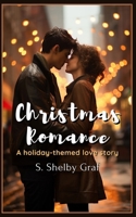 Christmas Romance: A holiday-themed love story: Love Blooms in a Snow-Covered Small Town This Holiday Season B0DPMTT5LN Book Cover