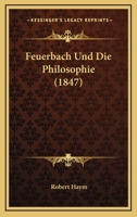 Feuerbach Und Die Philosophie (1847) 1160093288 Book Cover