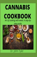 Cannabis Cookbook: Art of cooking with weed. A step-by-step guide 1658573072 Book Cover