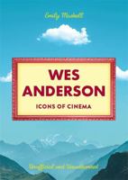 Icons of Cinema: Wes Anderson 1835871518 Book Cover