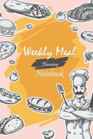 Weekly Meal Planning Notebook: Track and Plan Your Meals Weekly with Grocery List 6 X 9 1794327762 Book Cover