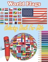 World Flags Coloring Book For Kids: Coloring Book For Kids, Flag coloring Book For Kids B09S5ZND46 Book Cover