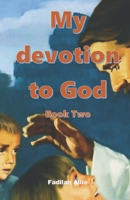 My devotion to God: Book Two B0BW3GJQGX Book Cover