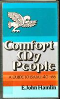 Comfort my people: A guide to Isaiah 40-66 0804201277 Book Cover