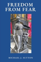 Freedom from Fear: On the Record about Covid Hysteria, God, Fascism, and the West (Freedom Matters Today) 0975631802 Book Cover