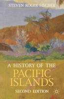 A History of the Pacific Islands 0333949765 Book Cover