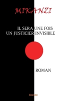 Il sera une fois un justicier invisible (French Edition) 2414002344 Book Cover