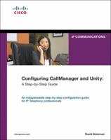 Configuring CallManager and Unity: A Step-by-Step Guide (Networking Technology)