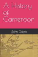A History of Cameroon B0G4QP4BWY Book Cover