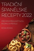 TradiČn� SpanĚlsk� Recepty 2022: PŘedpisypŘekvapit Svou Rodinu a PŘ�tele 1837521824 Book Cover