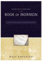 Understanding the Book of Mormon: A Quick Christian Guide to the Mormon Holy Book 0310283213 Book Cover