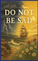 Do Not Be Sad B0G4HCGKQ1 Book Cover