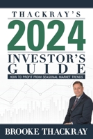 Thackray's 2024 Investor's Guide: How to Profit from Seasonal Market Trends 1989125107 Book Cover