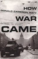 How War Came: The Immediate Origins of the Second World War 039457916X Book Cover